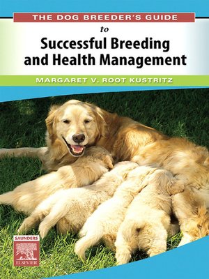 cover image of The Dog Breeder's Guide to Successful Breeding and Health Management E-Book